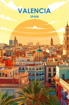 the sun is setting over some buildings and palm trees in front of it, with text that reads valencia spain