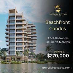 an advertisement for the luxury living experience at beachfront condos in puerto morelos