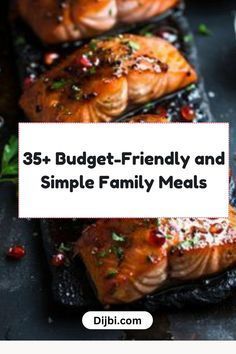 three salmons with the words 35 + budget - friendly and simple family meals on them