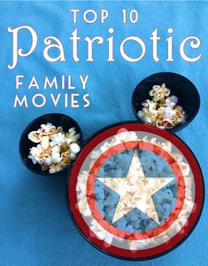 the top 10 patriotic family movies that are great for kids and adults to watch them eat popcorn