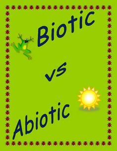 the words biotic and abiotic are in front of an image of a frog