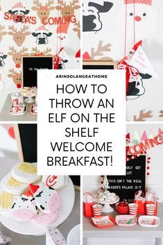 a collage of photos with the words how to throw an elf on the shelf welcome breakfast