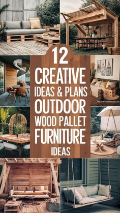 outdoor furniture made out of pallets and wooden planks with text overlay that reads, 12 creative ideas & plans for outdoor wood pallet furniture ideas