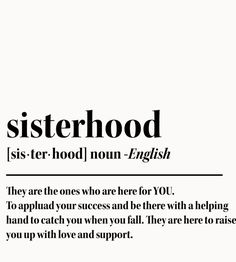 the words sisterhood are in black and white