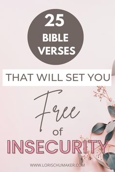 the bible verses that will set you free of insecity with flowers and leaves