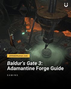 BG3 Adamantine Forge Guide: Where to Find Mithral Ore & Craft Adamantine Armor Adamantine Armor, Game Change, Lava Flow, Baldur's Gate, Find It, Gate, Gaming