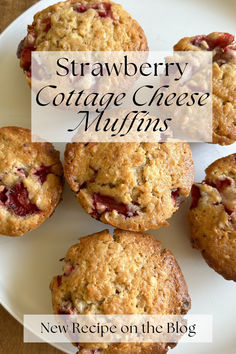 strawberry cottage cheese muffins on a white plate with the words new recipe on the blog