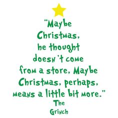 a christmas tree with the words may be christmas, he thought doesn't come from a store maybe christmas perhaps means a little bit more