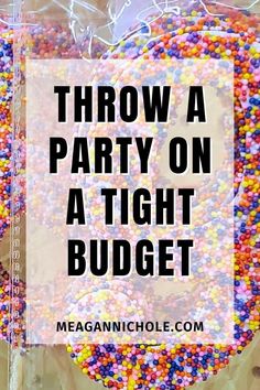 a bag full of sprinkles with the words throw a party on a tight budget