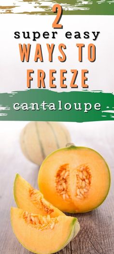 two pieces of cantaloupe sitting on top of a wooden table with text overlay