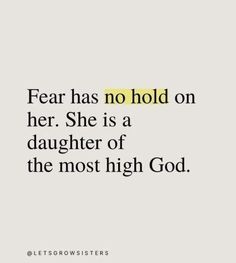 a quote that says fear has no hold on her she is a daughter of the most high