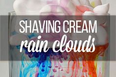 the words shaving cream rain clouds in front of a glass container filled with colored liquid