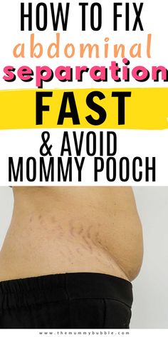 a woman's stomach with the words how to fix abnormal separation fast and avoid mommy pooch