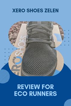 Xero Shoes Zelen Review focusing on eco-friendly and barefoot running characteristics. This pin showcases the stylish and efficient qualities of these shoes, aimed at conscious runners seeking comfort and eco-friendliness.