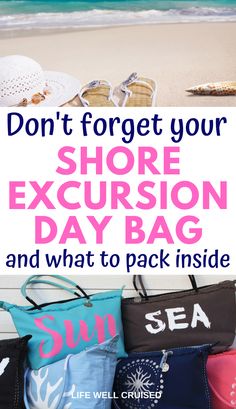 the words don't forget your shore excursion day bag and what to pack inside