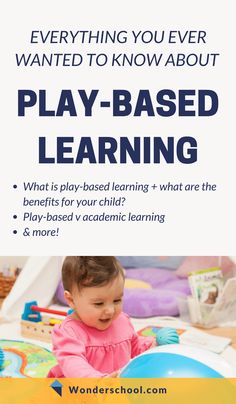 a baby sitting on the floor playing with a ball and text that reads, everything you ever wanted to know about play - based learning