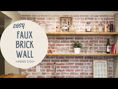 a brick wall with shelves filled with bottles and glasses on top of it, next to a sign that says easy faux brick wall under stock