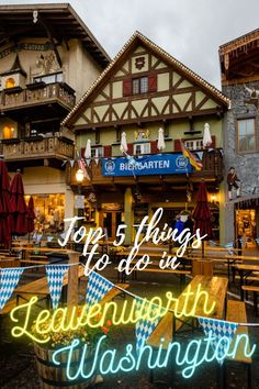 the top 5 things to do in leavenworth, washington