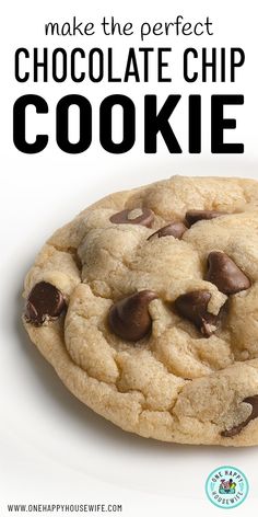 a chocolate chip cookie on a plate with the words make the perfect chocolate chip cookie