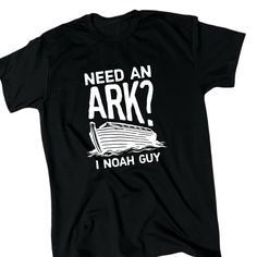 This Black T-Shirt Is A Must-Have For Anyone With A Sense Of Humor And A Love For Religious Puns. The "Need An Ark? I Noah Guy" Design Features A Clever Play On Words Referencing The Bible Story Of Noah And The Great Flood. Perfect For Men Of All Sizes, This Regular Fit T-Shirt Has Short Sleeves And A Crew Neckline. The T-Shirt Is Also A Great Gift For Anyone Who Loves Religious Humor Or Wants To Show Off Their Faith In A Fun And Lighthearted Way. The Humorous Design Is Sure To Bring A Smile To Guy Tshirt Ideas, Funny Christian T Shirts, Christian Shirts Men, Funny Christian Shirts Humor, Bible Verse Shirt Design, Christian Wear, Word Reference, Religious Humor, Christian Tshirt Design