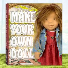 a book with an image of a doll on it's cover and the title make your own doll