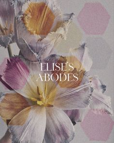 an image of flowers with the words else's abdles