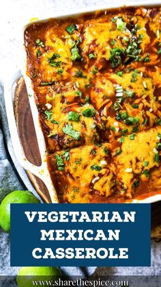 vegetarian mexican casserole in a white dish with limes on the side