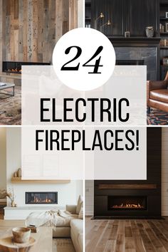 four different fireplaces with the words 24 electric fireplaces