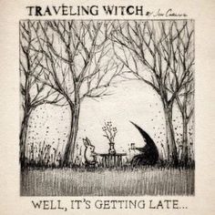 a drawing of a rabbit sitting at a table under some trees with the words traveling witch well, it's getting late