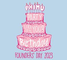 a pink birthday cake with candles on it and the words, party like your birthday founder's day 2012