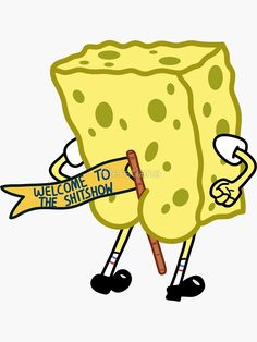 a cartoon spongebob holding a sign that says welcome to the show