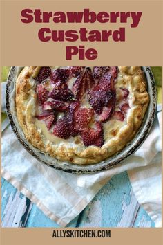 a strawberry custard pie on top of a table with the title above it