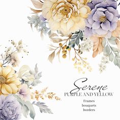 an image of flowers with the words serene pure and yellow on it's side