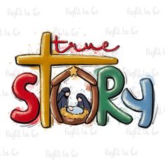 a nativity scene with the word true story written in large letters and a cross