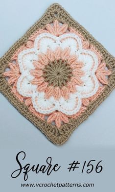 a crocheted square with a flower in the middle and text that reads square 156