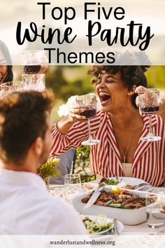 a group of people sitting at a table with wine glasses in front of them and the words top five wine party themes