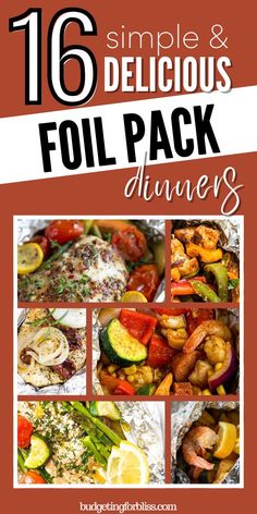 the cover of 16 simple and delicious foil pack dinners with pictures of different types of food