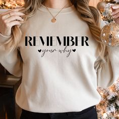 "Remember Your Why Sweatshirt, You Matter Hoodie, Motivational Sweatshirt, Inspirational Sweatshirt, Self Love Sweatshirt,Positive Sweatshirt ORDERING: 1. Review all photos 2. Choose Size and Color from drop-down menu 3. If personalization box is available, add your text color 4. Add each shirt to cart one at a time 5. Click \"Add to Cart\" - you can go back to add more products 6. Click \"Proceed to Checkout\" 7. Add note to seller for any requests BULK DISCOUNTS AND SPECIAL REQUESTS: We offer bulk discounts and are open to special requests. Please feel free to direct message us with any inquiries. CARE INSTRUCTIONS: Wash inside out, gentle cycle, cold water, tumble dry low, medium iron. PRODUCTION AND SHIPPING: Processing time is next day. First Class Shipping is 2-5 business days (after Long Sleeve Slogan Tops As Gifts, Inspirational Crew Neck Top As Gift, Inspirational Long Sleeve Slogan Tops, Inspirational Slogan Long Sleeve Tops, Remember Your Why, Love Sweatshirt, You Matter, Christmas Sweatshirts, Text Color