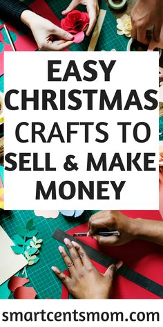 the words easy christmas crafts to sell and make money are overlaid with images of handmade items