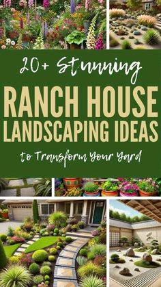 the front yard and back yard landscaping ideas with text overlay that reads 10 stunning ranch house landscaping ideas to transform your yard