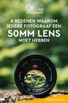 a camera lens sitting on top of a tree stump with the words, 8 reden waarom idere fotograaf een 50mm lens