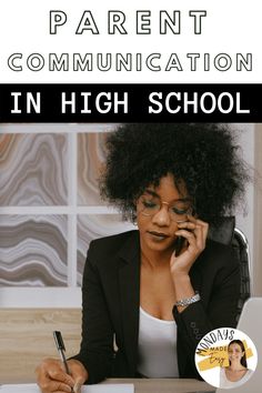 a woman sitting at a desk talking on her cell phone with the words parent communication in high school