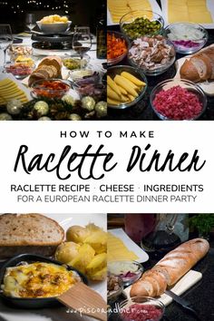 a table full of different types of food with the words how to make racette dinner