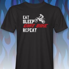 Eat Sleep Dirt Bike Repeat Motocross.  All RabidMoose T-Shirt designs are printed on soft and durable Gildan T-Shirts. Each design is optimized using the latest rasterization software and a white toner laser printing process to provide the softest feel possible and still retain vibrant colors. With proper care (Instruction Included) these shirts will remain soft and colorful for years. All RabidMoose T-Shirts are branded with the Rabid Moose Sleeve Logo Sublimation Print Short Sleeve T-shirt For Motorcycling, Motorcycling Graphic Print Crew Neck T-shirt, Sublimation Print Biker T-shirt With Crew Neck, Biker Style Crew Neck T-shirt With Sublimation Print, Biker Style Crew Neck T-shirt With Custom Print, Casual Motorcycle T-shirt With Custom Print, Casual T-shirt With Custom Print For Biker Events, Sporty Graphic T-shirt For Motorcycling, Sporty Graphic Print T-shirt For Motorcycling