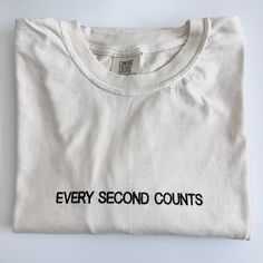 An ode to one of my all time favorites! 'EVERY SECOND COUNTS' is embroidered on a comfort colors unisex fit tee! Embroidered T Shirt, Every Second Counts, Foodie Gifts, Embroidered Shorts, Embroidered Tshirt, Star Shirt, The Bear, Funny T Shirt, T Shirt Funny