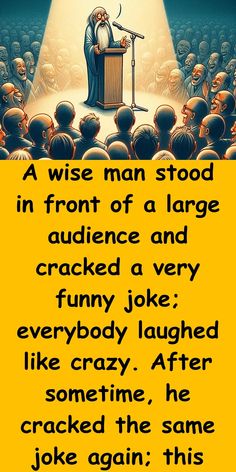 a man standing at a podium in front of an audience with the words,'a wise man stood in front of a large audience and cracked