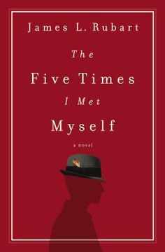 the five times i met myself by james l rubart