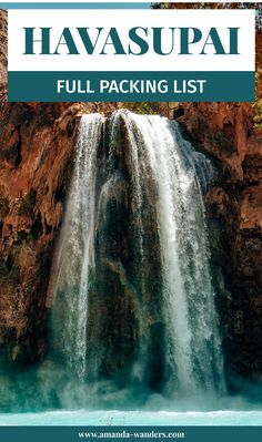 a waterfall with the words havasupai full packing list in front of it