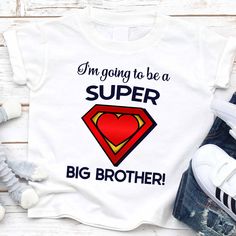 a t - shirt that says i'm going to be a super big brother