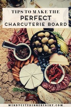 an assortment of cheeses and meats with text overlay that reads tips to make the perfect charcuterie board